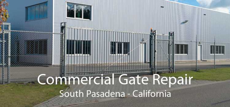 Commercial Gate Repair South Pasadena - California