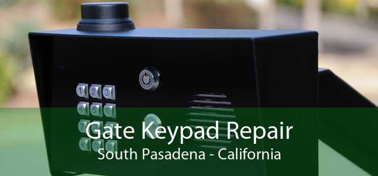 Gate Keypad Repair South Pasadena - California