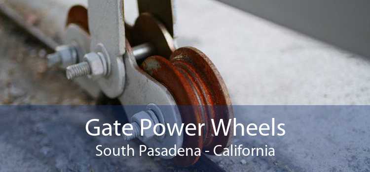 Gate Power Wheels South Pasadena - California