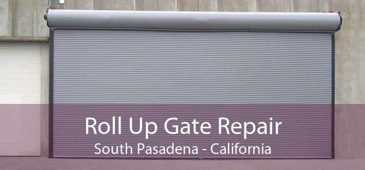 Roll Up Gate Repair South Pasadena - California